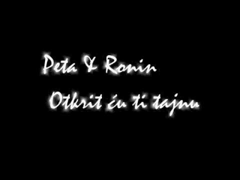 Otkrit ću ti tajnu - Peta & Ronin