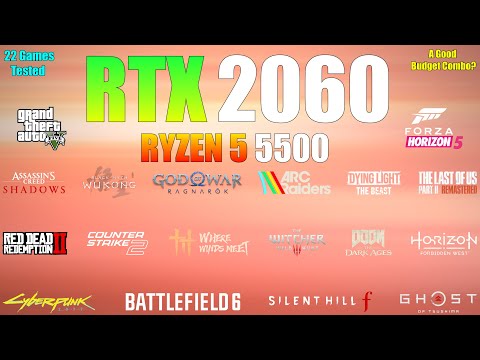 RTX 2060 + Ryzen 5 5500 - 22 Games Tested - A Good Budget Combo?