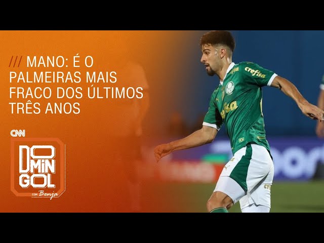 Mano: É o Palmeiras mais fraco dos últimos três anos | DOMINGOL