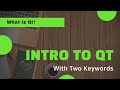 [What is Qt?] Intro to Qt With Two Keywords