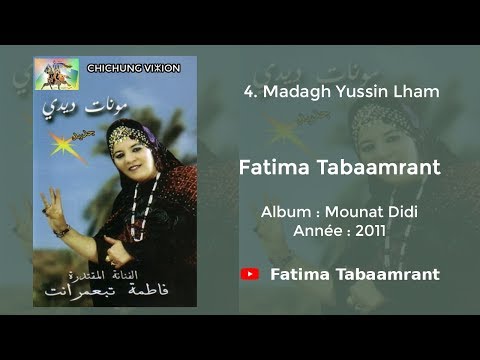 Fatima Tabaamrant : Madagh Yussin Lham - 2011 فاطمة تبعمرانت