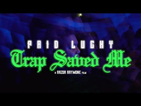 Trap Saved Me - Paid Lucky (Official Music Video) | Directed By. @Razorraymonefilms