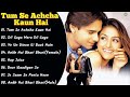 Bollywood Music Tumse Achcha Kaun Hai All Song
