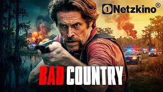 Bad Country - Gewalt erzeugt Gegengewalt (SPANNENDER Action Thriller mit WILLEM DAFOE, True Crime)