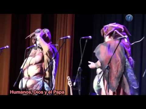 Murga Agarrate Catalina  Seres Humanos, Dios y el Papa 2012