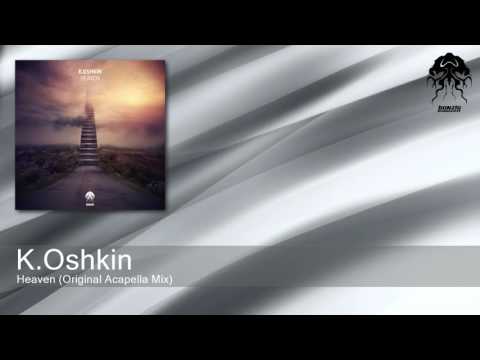 K.Oshkin - Heaven - Original Acapella Mix (Bonzai Progressive)