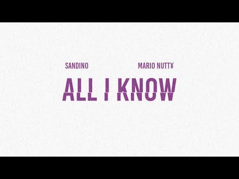 SanDino - All I Know (ft. Mario Nutt¥)