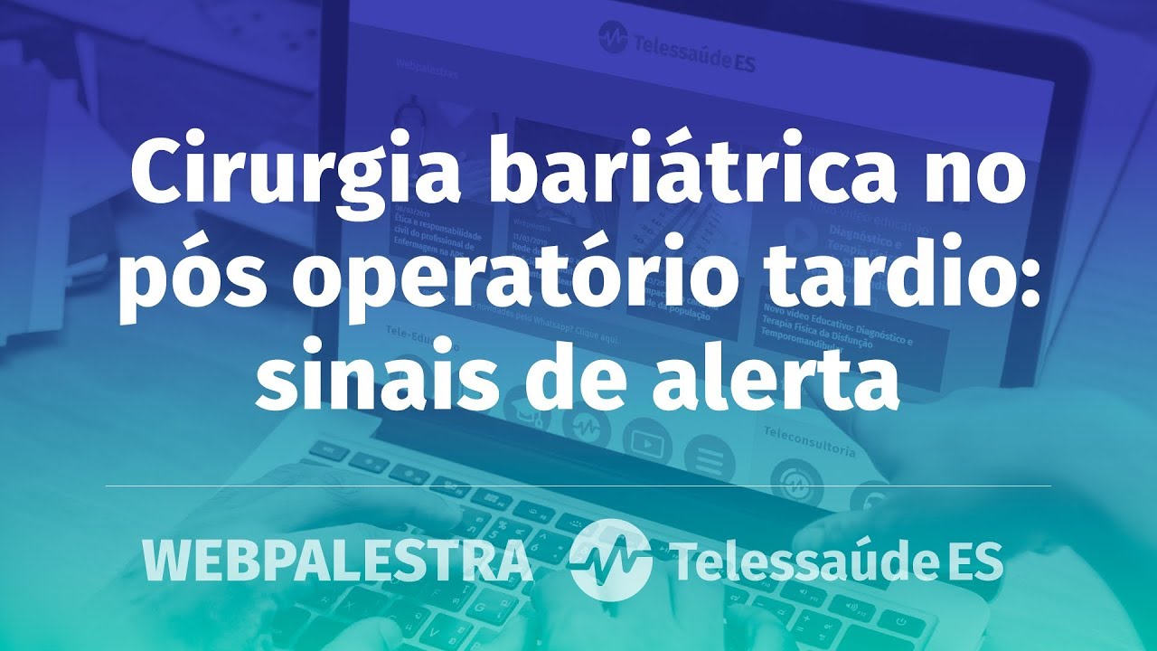 WebPalestra: Cirurgia bariátrica no pós operatório tardio - Sinais de alerta