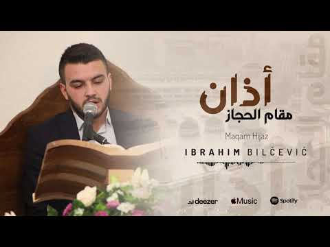 ® IBRAHIM BILČEVIĆ - Ezan u Hijaz mekamu  |  أذان مقام الحجاز