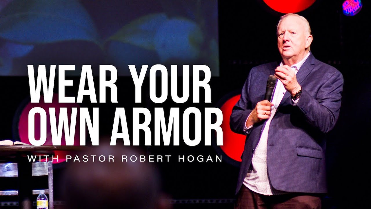 5/22/22 “Wear Your Own Armor” with Pastor Robert Hogan