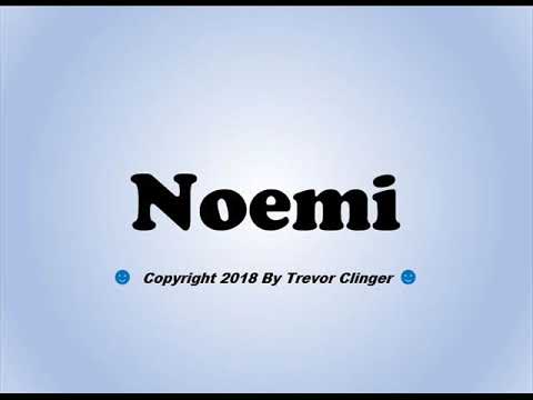 How To Pronounce Noemi