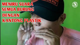 Download lagu VIRALL!! Meniru semua jenis suara burung dengan kantong plastik cocok untuk pancingan burung bisu mp3