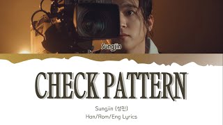 Download lagu Sungjin (성진) - Check Pattern Lyrics [Han/Rom/Eng] mp3