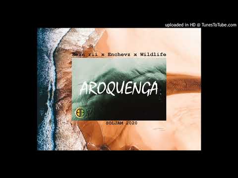 AROQUENGA -  Sean Rii x Enchevz x WildLife (2020)