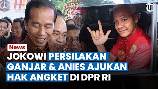 Respons Jokowi soal Keinginan Ganjar dan Anies Ajukan Hak Angket di DPR: Itu Hak Demokrasi