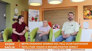 Beyin Kanaması Sonrası Sol felç Yatılı Fizik Tedavi & Rehabilitasyon -