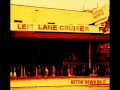 Left Lane Cruiser - Down The Road