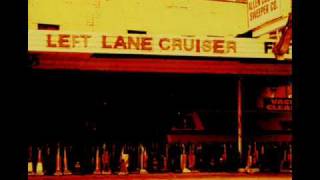 Left Lane Cruiser - Down The Road