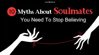 10 Myths About Soulmates You Need To Stop Believing