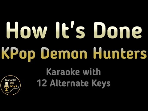 KPop Demon Hunters, HUNTRIX - How It's Done Karaoke Instrumental Lower Higher Male & Original Key