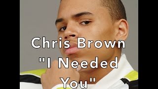 Chris Brown - I Needed You W/Lyrics