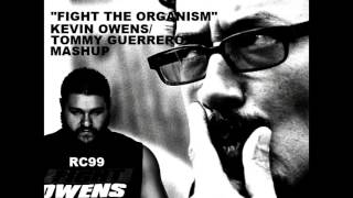 RC99 - Fight The Organism (Kevin Owens/Tommy Guerrero Mashup)
