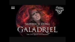 GALADRIEL - Mother Is Dying
