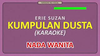 Download lagu ERIE SUZAN - KUMPULAN DUSTA [ KARAOKE NO VOCAL ] NADA WANITA mp3