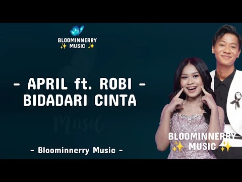 April ft. Robi - Bidadari Cinta Lirik || April (Cirebon)  ft. Robi (Jakarta) - Bidadari Cinta Lirik