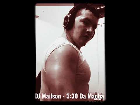 DJ Mailson - 3:30 Da Manhã (Rap Maromba)