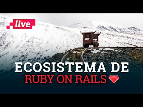 El ecosistema de Ruby on Rails