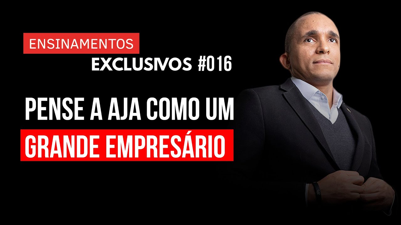 DESENVOLVENDO A VISÃO HOLÍSTICA DO DONO DE UMA GRANDE EMPRESA | Ensinamentos Exclusivos #016