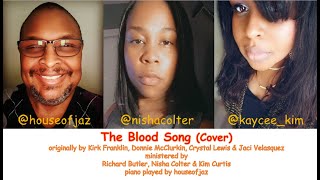 The Blood Song (by Kirk Franklin) - Cover ft. @nishacolter &amp; @kaycee_kim