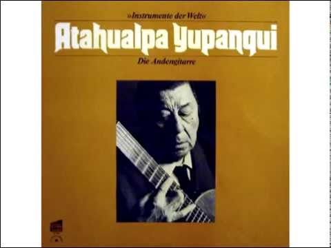 Atahualpa Yupanqui - Die Andenguitarre [Album completo]