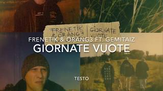 Giornate vuote - Frenetik & Orang3 ft. Gemitaiz (testo)