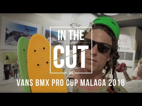 In The Cut - Vans BMX Pro Cup 2018 - Malaga, Spain