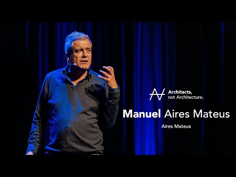 Manuel Aires Mateus - Arquitectura: el arte de resolver problemas | Arquitectos, no Arquitectura.