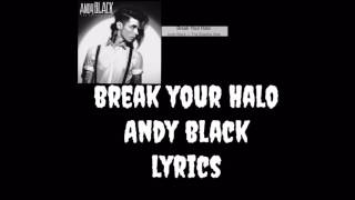 Break Your Halo- Andy Black Lyrics