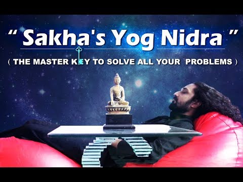 Sakha's Yog Nidra- An Ultimate Solution to solve all your Problems- Hindi