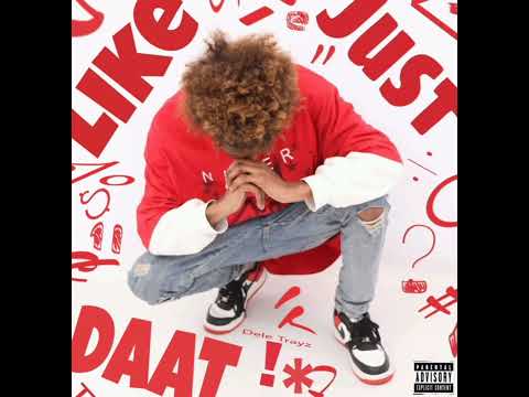 DELE TRAYZ JUST LIKE DAAT