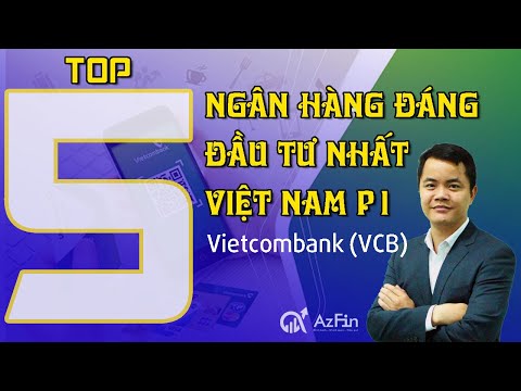 AzFin | Top 5 Ngân hàng đáng đầu tư nhất Việt Nam | Cổ phiếu số 1: Vietcombank (VCB)