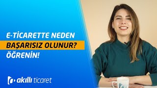 E-ticarette Başarısızlığın Nedenleri | E-ticaret Rehberi