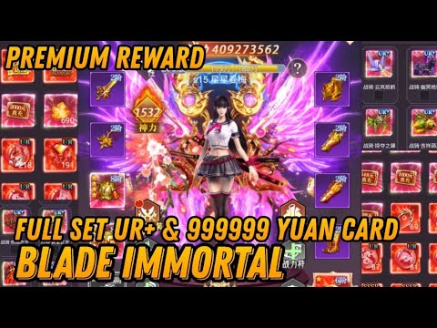 Premium Reward Blade Immortal - Free Full Set UR+ & 999999 Yuan Card + Material UR + Mount UR+ &More