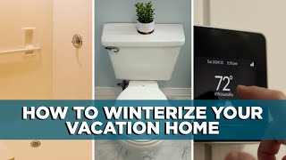 How to Winterize a Vacation Home