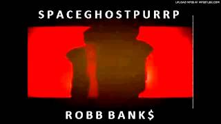 SpaceGhostPurrp x Robb Bank$ - Bend Ova Like That