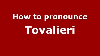 How to pronounce Tovalieri