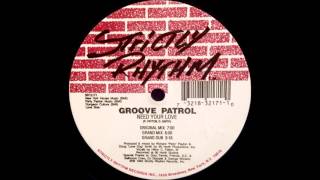 Groove Patrol - Need Your Love (Grand Mix)