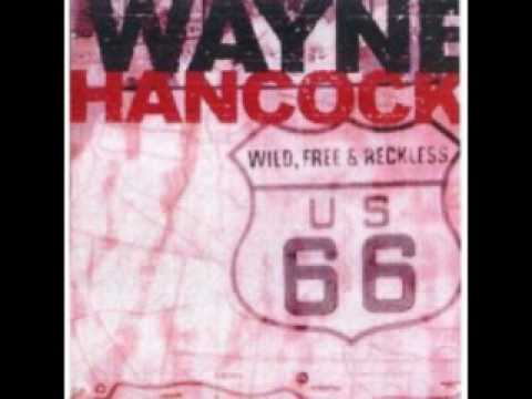 Wayne Hancock Wild, Free & Reckless