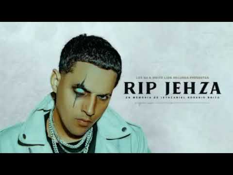 RIP JEHZA  🕊 Descanses  en paz