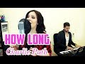 How Long - Charlie Puth \ Cover How Long - Charlie Puth \ Cover